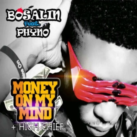 Money on my mind ft. Phyno | Boomplay Music