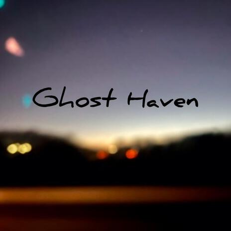 GHOST HAVEN | Boomplay Music