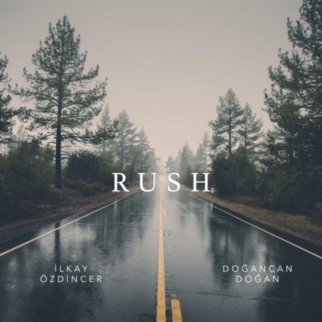 Rush ft. İlkay Özdincer | Boomplay Music