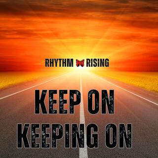 Keep On Keeping On