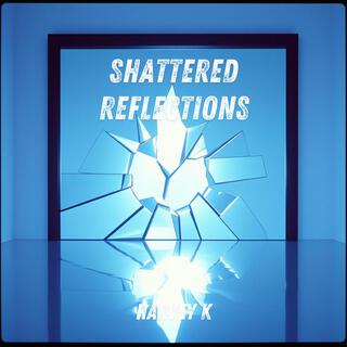 Shattered Reflections