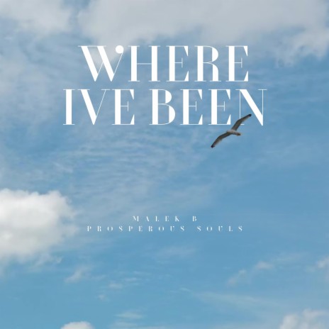 Where I've Been | Boomplay Music