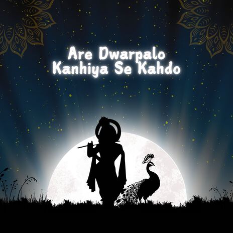 Are Dwarpalo Kanhiya Se Kahdo | Boomplay Music