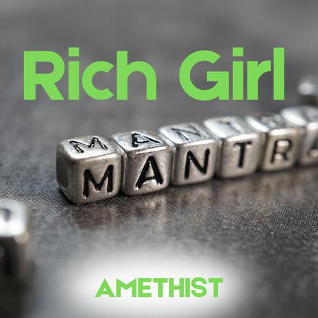 Rich girl mantra | Boomplay Music