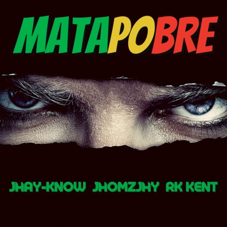 Matapobre ft. Jhomzjhy & RK Kent | Boomplay Music