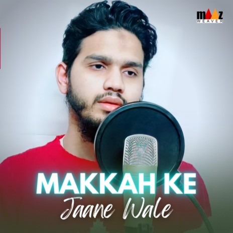 Makkah Ke Jaane Wale | Boomplay Music