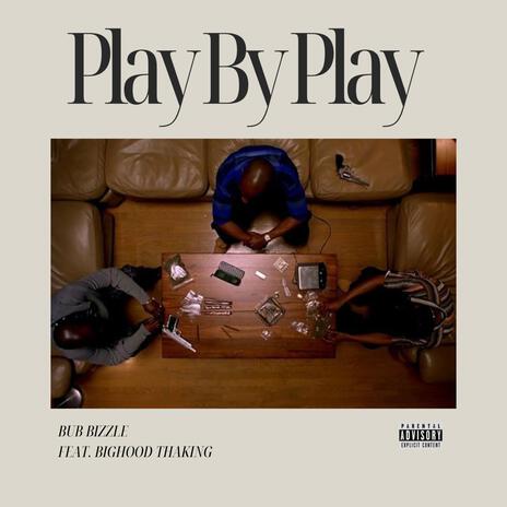 Play By Play ft. BigHood ThaKing | Boomplay Music