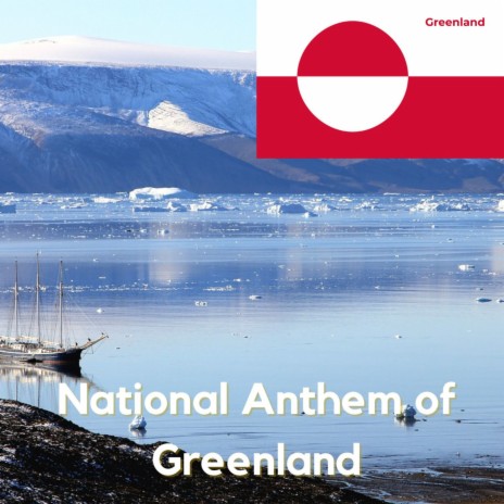 National Anthem of Greenland | Boomplay Music