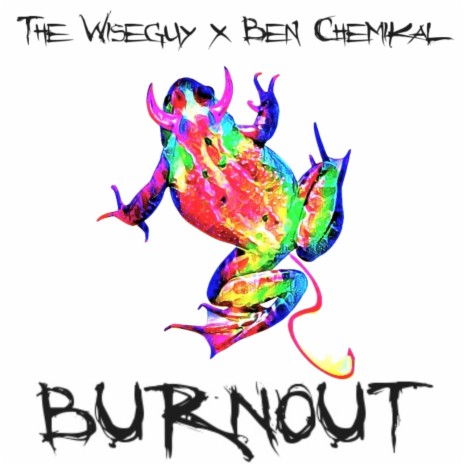 BURNOUT ft. Ben Chemikal | Boomplay Music