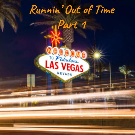 Runnin' Out of Time, Pt. 1 | Boomplay Music