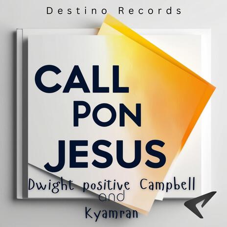 Call pon Jesus ft. Kyamran | Boomplay Music