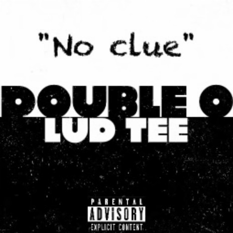 No Clue ft. Lud Tee | Boomplay Music