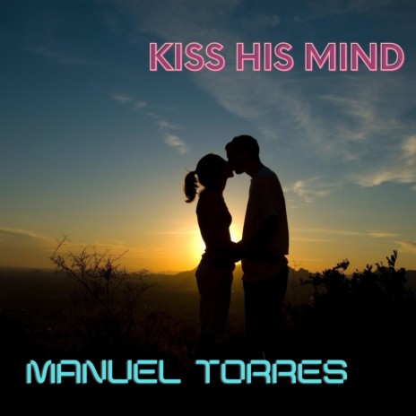 Kiss His Mind | Boomplay Music