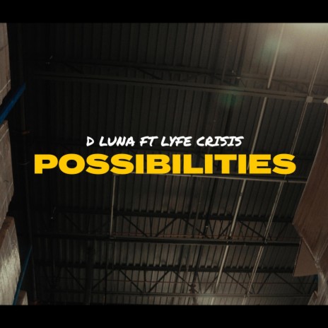 POSSIBILITIES ft. Lyfe Crisis | Boomplay Music