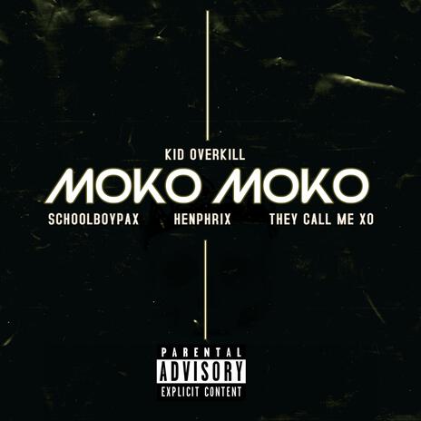 MOKO MOKO (feat. Scoolboypax, Henphrix & They Call Me Xo) | Boomplay Music