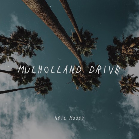 Mulholland Drive | Boomplay Music