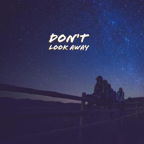 Don't Look Away | Boomplay Music