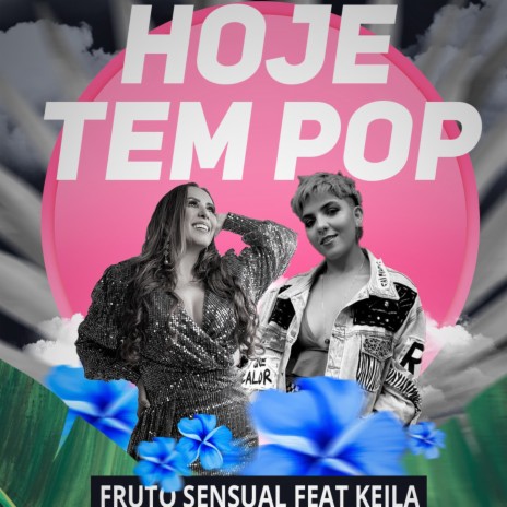 Hoje Tem Pop ft. Keila | Boomplay Music