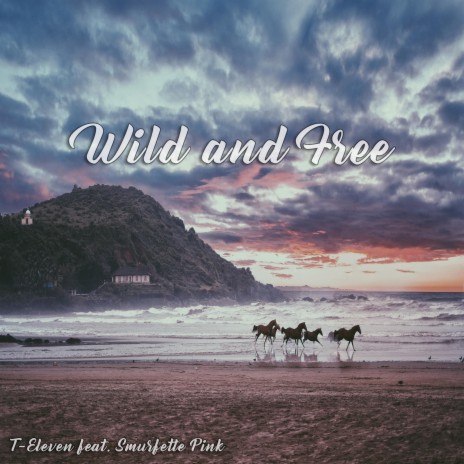 Wild and Free (feat. Smurfette Pink) | Boomplay Music