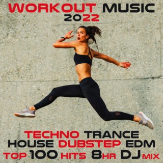 Workout Music 2022 (Techno Trance House Dubstep EDM Top 100 Hits 8HR DJ Mix)