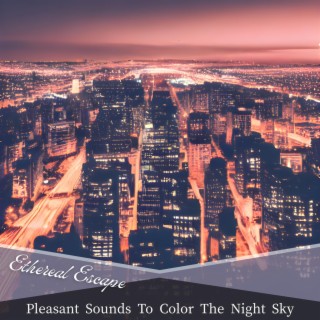 Pleasant Sounds to Color the Night Sky