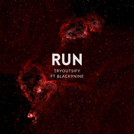 Run ft. Black9Nine