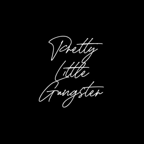 Pretty Little Gangster | Boomplay Music