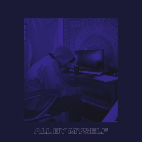 All By Myself | Boomplay Music