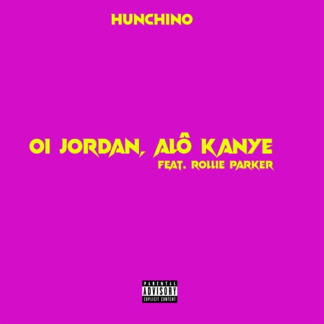 Oi Jordan, Alô Kanye ft. Rollie Parker | Boomplay Music