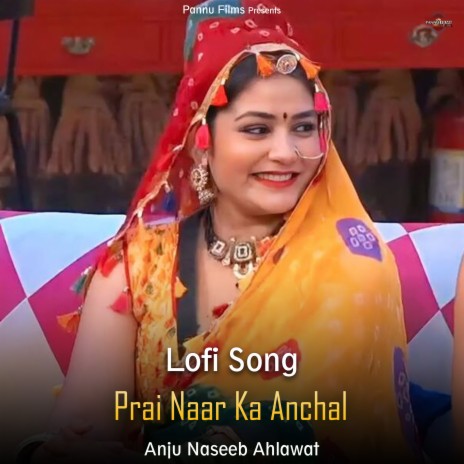 Prai Naar Ka Anchal - Lofi Song | Boomplay Music