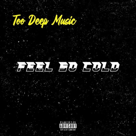 FEEL SO COLD | Boomplay Music