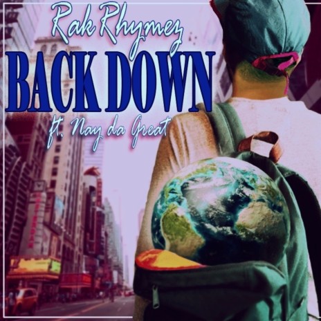 Back Down ft. Nay da Great | Boomplay Music