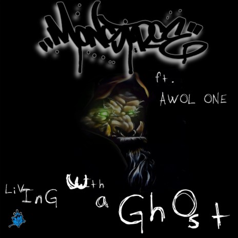 Living with a ghost ft. AWOL One