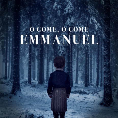 O Come, O Come, Emmanuel