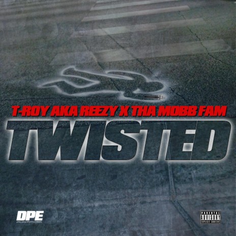 Twisted ft. Fonz of Tha Mobb Fam & Tay Dojah of Tha Mobb Fam | Boomplay Music