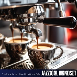 Comfortable Jazz Blend in a Home Cafe