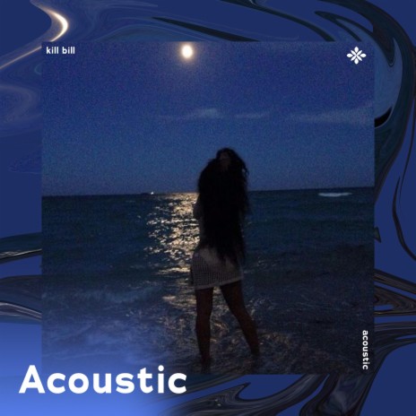 kill bill - acoustic ft. Tazzy | Boomplay Music