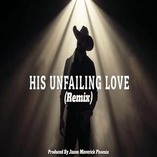 His Unfailing Love (Remix)