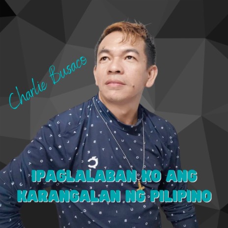 Ipaglalabn Ko Ang Karangalan Ng Pilipino | Boomplay Music