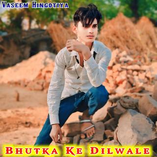 Bhutka Ke Dilwale