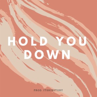 Hold You Down