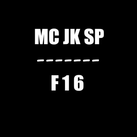 F 16 ft. Mc JK SP | Boomplay Music