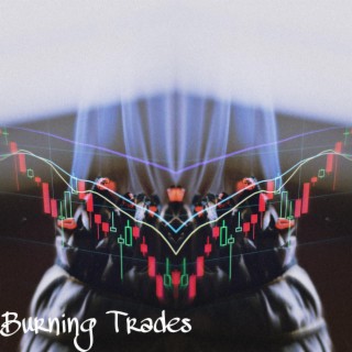 Burning Trades