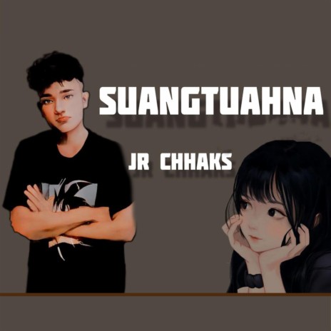 Jr chhaks Suangtuahna | Boomplay Music