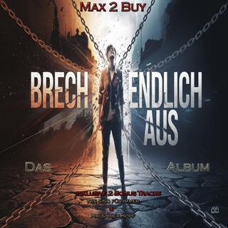 Brech endlich aus (Das Album)