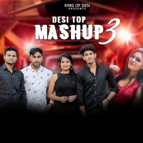 Desi Top Mashup 3 | Boomplay Music