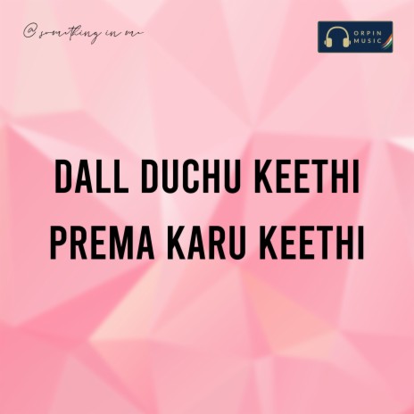 Dall Duchu Keethi Prema Karu Keethi | Boomplay Music