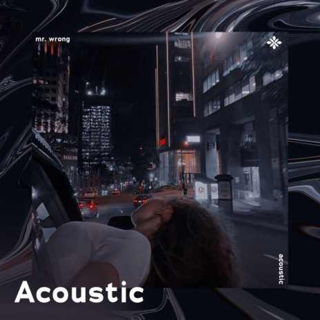mr. wrong - acoustic ft. Tazzy | Boomplay Music