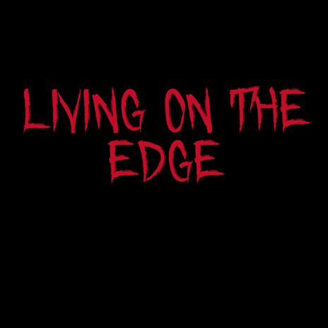 Living on the edge | Boomplay Music