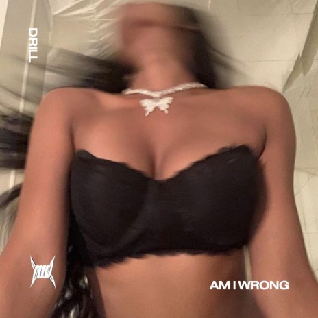 AM I WRONG (DRILL) ft. BRIXTON BOYS & Tazzy | Boomplay Music